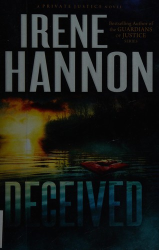 Irene Hannon: Deceived (2014, Revell, A division of Baker Publishing Group)