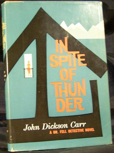 Carr John Dickson: In spite of thunder (Hardcover, 1960, Harper and Brothers)