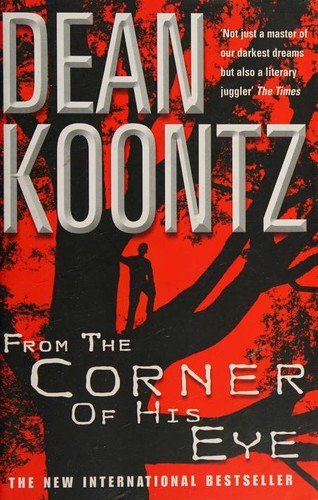 Dean R. Koontz: From the corner of his eye (2001, BCA)