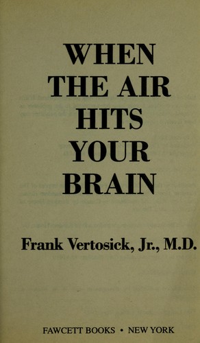 Frank T. Vertosick: When the air hits your brain (1997, Fawcett Books)