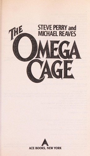 Steve Perry: The Omega cage (1988, Ace Books, Published by The Berkley Publishing Group)