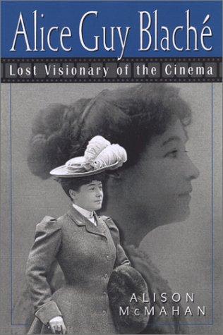 Alison McMahan: Alice Guy Blaché (2002, Continuum)