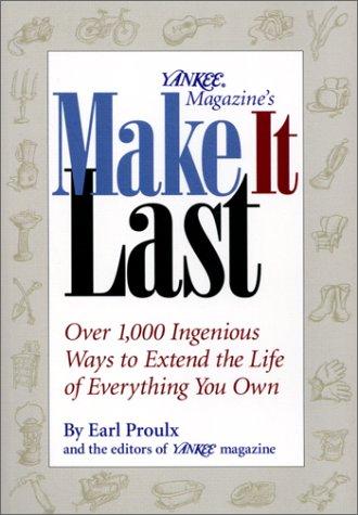 Earl Proulx: Yankee Magazine's Make It Last (Paperback, 1996, Rodale Press)