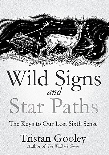 Tristan Gooley: Wild Signs and Star Paths (Hardcover, Sceptre)