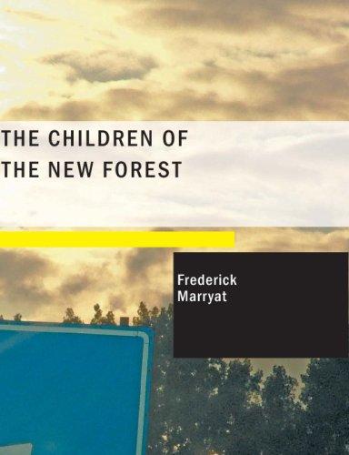 Frederick Marryat: The Children of the New Forest (Large Print Edition) (Paperback, BiblioBazaar)