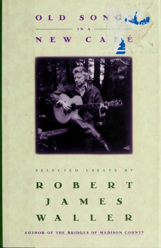 Robert James Waller: Old songs in a new café (1994, Warner Books)