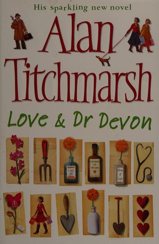 Alan Titchmarsh: Love and Dr. Devon (Hardcover, 2006, Simon & Schuster Ltd)