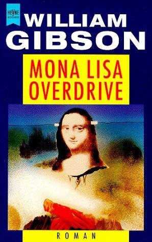 William Gibson (unspecified): Mona Lisa Overdrive (Paperback, German language, 2000, Heyne)