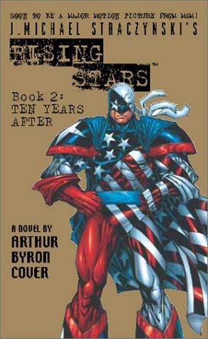 Arthur Byron Cover: J. Michael Straczynski's Rising Stars, Book 2: Ten Years After (2002)