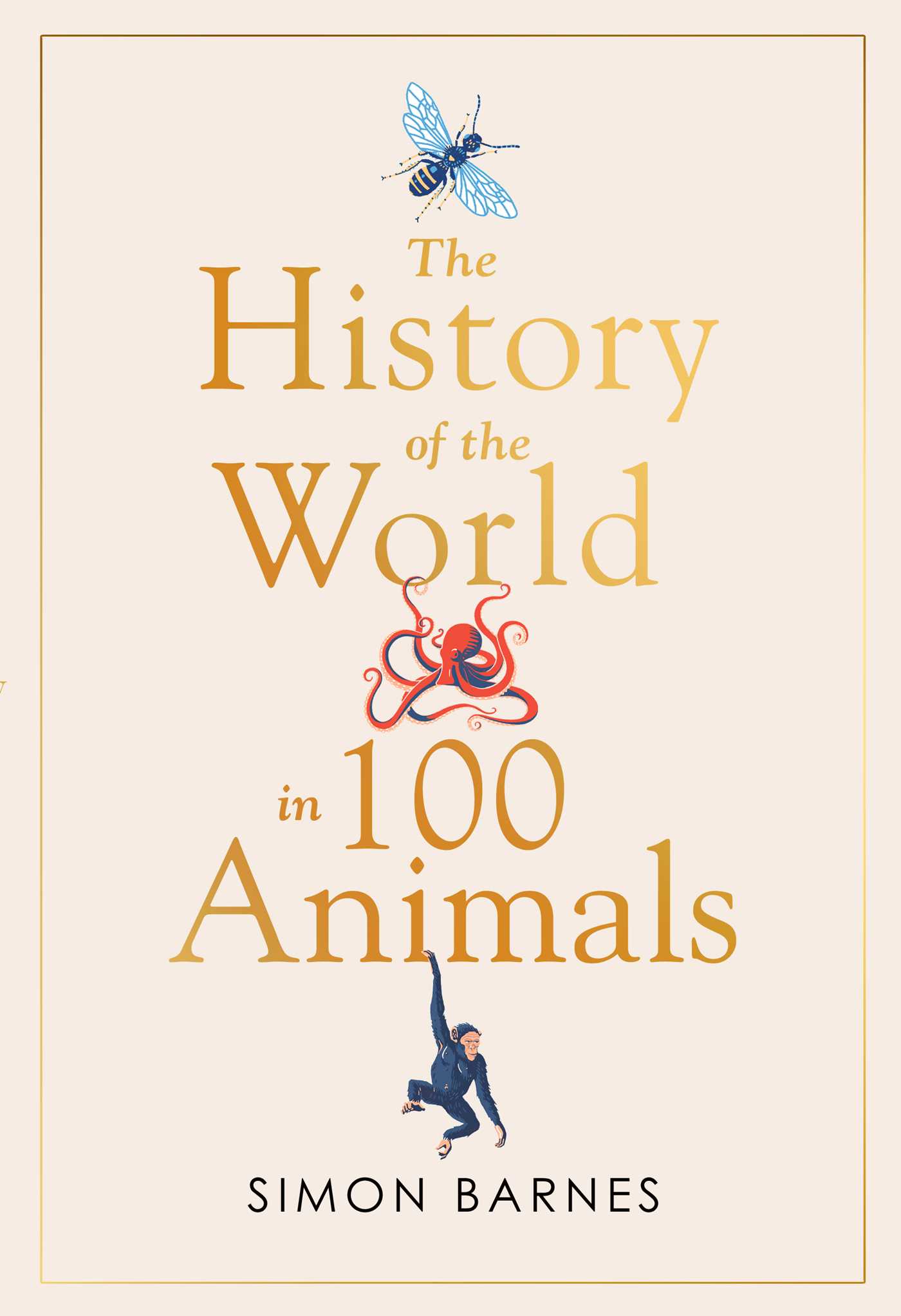 Simon Barnes: History of the World in 100 Animals (2020, Simon & Schuster, Limited)