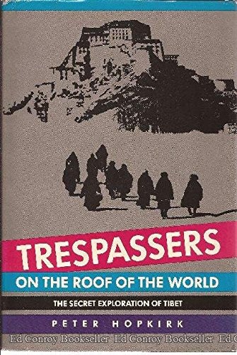 Peter Hopkirk: Trespassers on the roof of the world (1983, J.P. Tarcher, Distributed by Houghton Mifflin Co.)