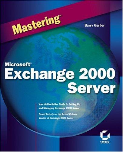 Barry Gerber: Mastering Microsoft Exchange Server 2000 (Paperback, 2000, Sybex)