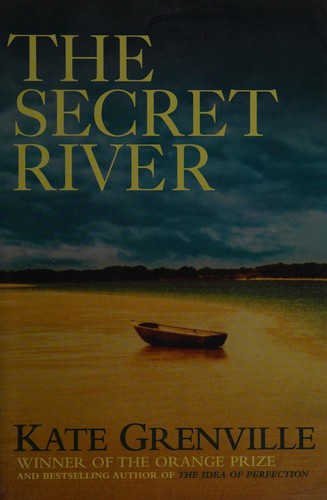 Kate Grenville: The secret river (2006, Canongate)