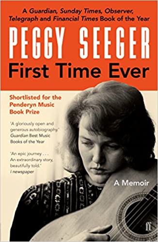 Peggy Seeger: First Time Ever (2018, Faber & Faber, Incorporated, Faber & Faber Social)