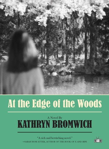 Kathryn Bromwich: At the Edge of the Woods (2023, Two Dollar Radio)