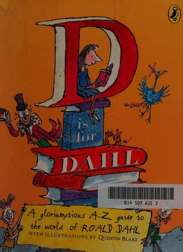 Quentin Blake, Wendy Cooling: D is for Dahl (2005, Puffin)