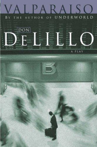 Don DeLillo: Valparaiso (Paperback, 2004, Picador)