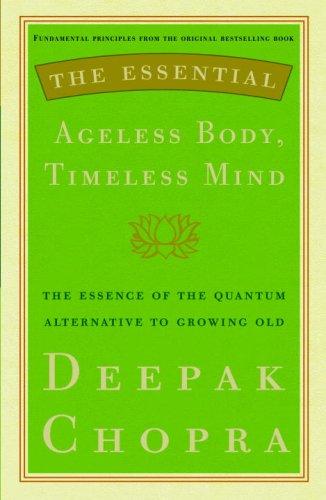 Deepak Chopra: The Essential Ageless Body, Timeless Mind (Hardcover, 2007, Harmony Books)