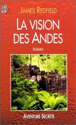 James Redfield: La Vision des Andes (Paperback, 2000, J'ai lu)