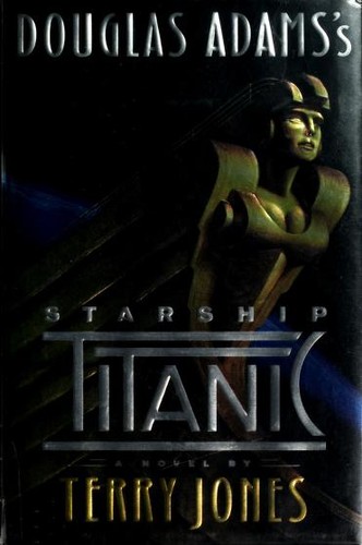 Terry Jones: Douglas Adams's Starship Titanic (1997, Harmony Books)