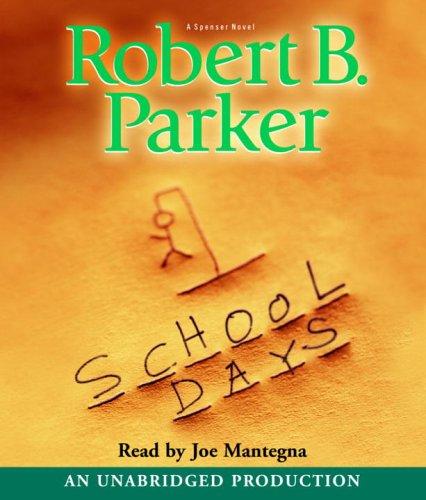 Robert B. Parker: School Days (Spenser Novels) (AudiobookFormat, 2005, Random House Audio)