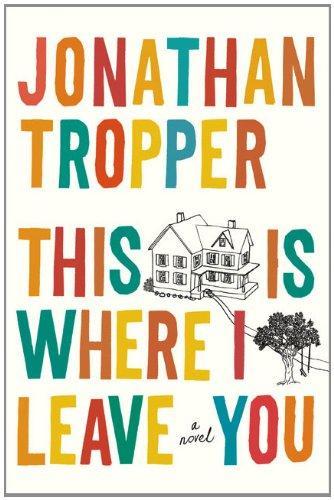 Jonathan Tropper: This is Where I Leave You (2009)