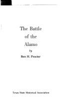 Ben H. Procter: The Battle of the Alamo (1986, Texas State Historical Association)