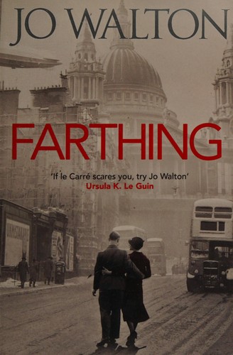 Jo Walton: Farthing (2014, Corsair)