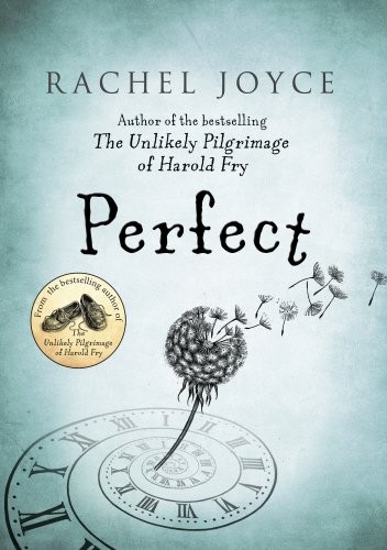 Rachel Joyce: Perfect (2013, Doubleday)