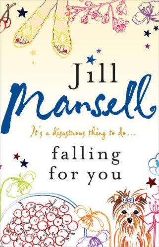 Jill Mansell: Falling for You (Paperback, 2004, Headline Book Publishing)