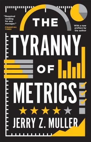 Jerry Z. Muller: The Tyranny of Metrics (2019, Princeton University Press)