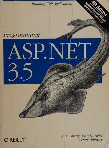 Jesse Liberty, Dan Hurwitz, Dan Maharry: Programming ASP.NET 3.5 (Paperback, 2008, O'Reilly Media, Inc.)