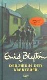 Enid Blyton: Der Zirkus der Abenteuer (Hardcover, German language, 2001, Erika Klopp Verlag)