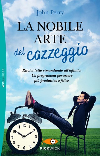 Perry, John: La nobile arte del cazzeggio (Paperback, Italian language, 2020, Sperling & Kupfer)