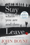 John Boyne: Stay Where You Are and Then Leave (2014, Holt & Company, Henry)