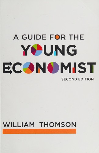 Thomson, William: A guide for the young economist (2011, MIT Press)