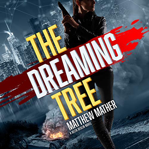 Matthew Mather: The Dreaming Tree (AudiobookFormat, 2019, Blackstone Publishing)