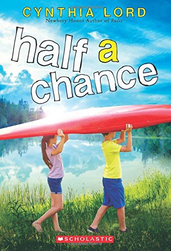 Cynthia Lord: Half a Chance (Paperback, 2016, Scholastic Press)