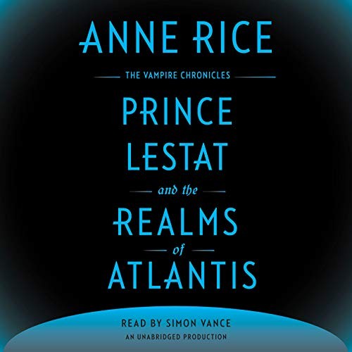 Anne Rice: Prince Lestat and the Realms of Atlantis (AudiobookFormat, 2016, Random House Audio)