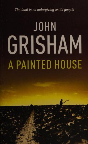 John Grisham: A Painted House (Paperback, 2007, Arrow Books Ltd)