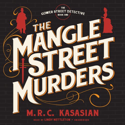 M. R. C. Kasasian: The Mangle Street Murders (AudiobookFormat, 2014, Blackstone Audio, Blackstone Publishing)