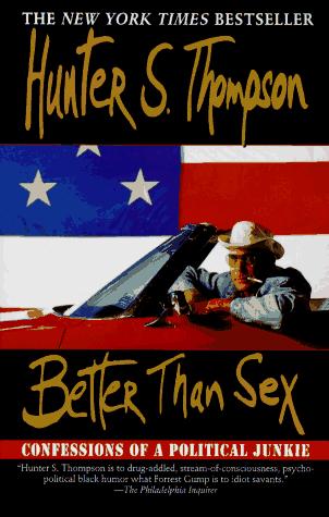 Hunter S. Thompson: Better than sex (1995, Ballantine Books)