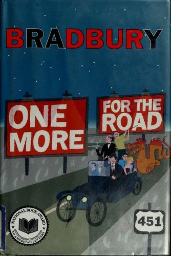 Ray Bradbury: One more for the road (2002, W. Morrow)