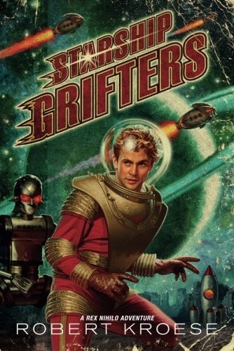 Robert Kroese: Starship Grifters (Paperback, 2014, 47North)