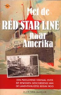 Alex Van Haecke: Met de Red Star Line naar Amerika (Paperback, Dutch language, 2010, Linkeroever Uitgevers)