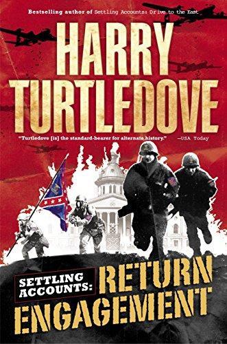 Harry Turtledove: Return Engagement (Settling Accounts, #1) (2005)
