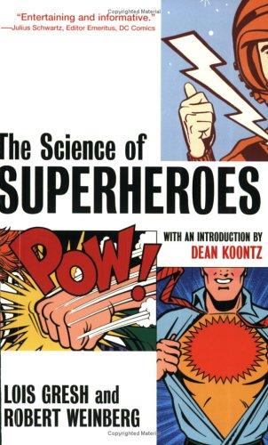 Lois H. Gresh: The science of superheroes (2002, J. Wiley)