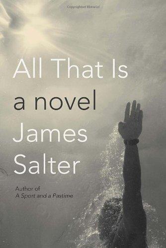 James Salter: All That Is