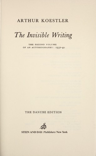 Arthur Koestler: The Invisible Writing (Hardcover, 1984, Olympic Marketing Corp)