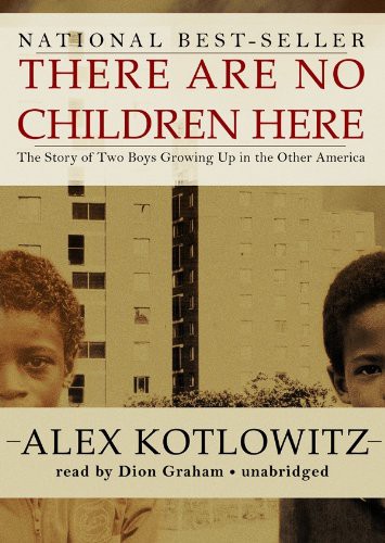 Dion Graham, Alex Kotlowitz: There Are No Children Here (AudiobookFormat, 2010, Blackstone Audio, Inc., Blackstone Audiobooks)
